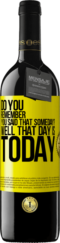 39,95 € Free Shipping | Red Wine RED Edition MBE Reserve Do you remember you said that someday? Well that day is today Yellow Label. Customizable label Reserve 12 Months Harvest 2014 Tempranillo