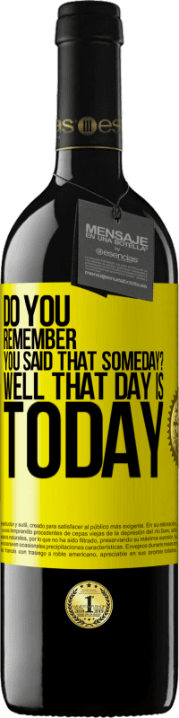 39,95 € Free Shipping | Red Wine RED Edition MBE Reserve Do you remember you said that someday? Well that day is today Yellow Label. Customizable label Reserve 12 Months Harvest 2015 Tempranillo