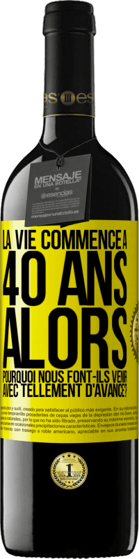 39,95 € Envoi gratuit | Vin rouge Édition RED MBE Réserve La vie commence à 40 ans. Alors pourquoi nous font-ils venir avec tellement d'avance? Étiquette Jaune. Étiquette personnalisable Réserve 12 Mois Récolte 2015 Tempranillo