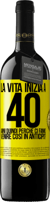 39,95 € Spedizione Gratuita | Vino rosso Edizione RED MBE Riserva La vita inizia a 40 anni. Quindi perché ci fanno venire così in anticipo? Etichetta Gialla. Etichetta personalizzabile Riserva 12 Mesi Raccogliere 2014 Tempranillo