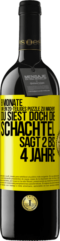 39,95 € Kostenloser Versand | Rotwein RED Ausgabe MBE Reserve 8 Monate, um ein 20-teiliges Puzzle zu machen? Du siest doch, die Schachtel sagt 2 bis 4 Jahre Gelbes Etikett. Anpassbares Etikett Reserve 12 Monate Ernte 2015 Tempranillo