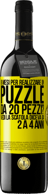 39,95 € Spedizione Gratuita | Vino rosso Edizione RED MBE Riserva 8 mesi per realizzare un puzzle da 20 pezzi? Vedi, la scatola diceva da 2 a 4 anni Etichetta Gialla. Etichetta personalizzabile Riserva 12 Mesi Raccogliere 2014 Tempranillo