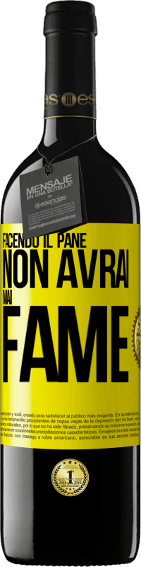 39,95 € Spedizione Gratuita | Vino rosso Edizione RED MBE Riserva Facendo il pane non avrai mai fame Etichetta Gialla. Etichetta personalizzabile Riserva 12 Mesi Raccogliere 2015 Tempranillo