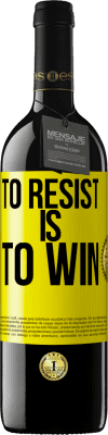 39,95 € Free Shipping | Red Wine RED Edition MBE Reserve To resist is to win Yellow Label. Customizable label Reserve 12 Months Harvest 2016 Tempranillo