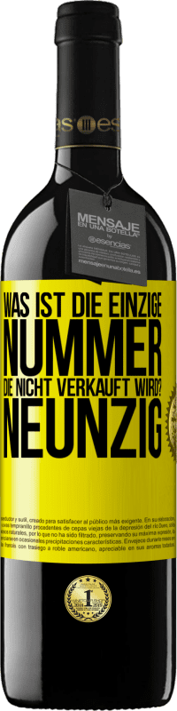 39,95 € Kostenloser Versand | Rotwein RED Ausgabe MBE Reserve Was ist die einzige Nummer, die nicht verkauft wird? Neunzig Gelbes Etikett. Anpassbares Etikett Reserve 12 Monate Ernte 2014 Tempranillo