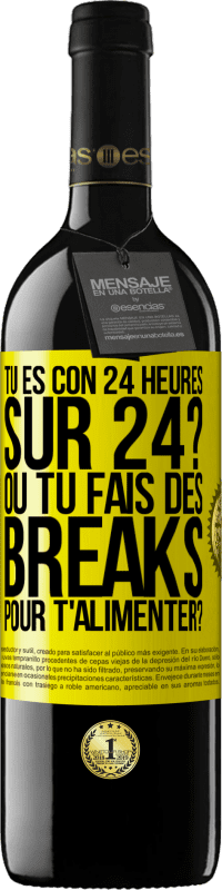 39,95 € Envoi gratuit | Vin rouge Édition RED MBE Réserve Tu es con 24 heures sur 24? Ou tu fais des breaks pour t'alimenter? Étiquette Jaune. Étiquette personnalisable Réserve 12 Mois Récolte 2014 Tempranillo