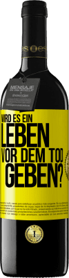 39,95 € Kostenloser Versand | Rotwein RED Ausgabe MBE Reserve Wird es ein Leben vor dem Tod geben? Gelbes Etikett. Anpassbares Etikett Reserve 12 Monate Ernte 2015 Tempranillo