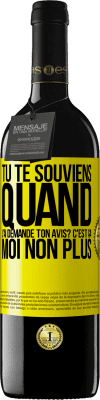 39,95 € Envoi gratuit | Vin rouge Édition RED MBE Réserve Tu te souviens quand j'ai demandé ton avis? C'EST ÇA. Moi non plus Étiquette Jaune. Étiquette personnalisable Réserve 12 Mois Récolte 2014 Tempranillo