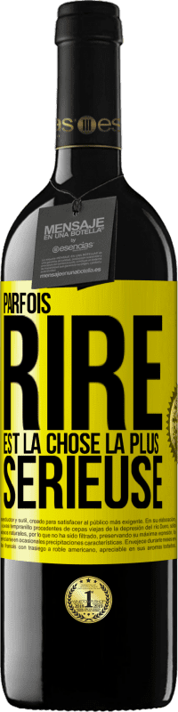 39,95 € Envoi gratuit | Vin rouge Édition RED MBE Réserve Parfois, rire est la chose la plus sérieuse Étiquette Jaune. Étiquette personnalisable Réserve 12 Mois Récolte 2015 Tempranillo