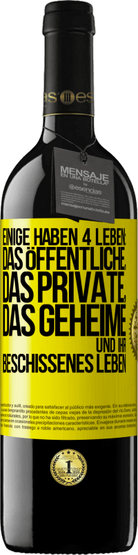 39,95 € Kostenloser Versand | Rotwein RED Ausgabe MBE Reserve Einige haben 4 Leben: das öffentliche, das private, das geheime und ihr beschissenes Leben Gelbes Etikett. Anpassbares Etikett Reserve 12 Monate Ernte 2014 Tempranillo