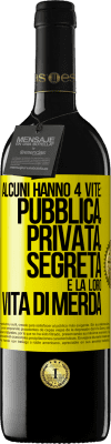 39,95 € Spedizione Gratuita | Vino rosso Edizione RED MBE Riserva Alcuni hanno 4 vite: pubblica, privata, segreta e la loro vita di merda Etichetta Gialla. Etichetta personalizzabile Riserva 12 Mesi Raccogliere 2014 Tempranillo