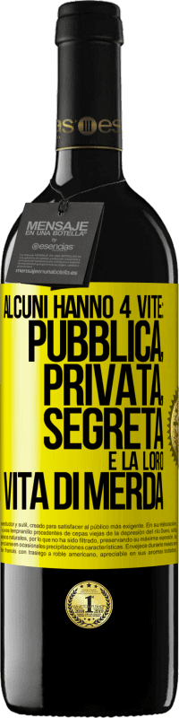 39,95 € Spedizione Gratuita | Vino rosso Edizione RED MBE Riserva Alcuni hanno 4 vite: pubblica, privata, segreta e la loro vita di merda Etichetta Gialla. Etichetta personalizzabile Riserva 12 Mesi Raccogliere 2016 Tempranillo