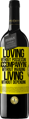 39,95 € Бесплатная доставка | Красное вино Издание RED MBE Бронировать Любить без обладания, сопровождать без вторжения, жить без зависимости Желтая этикетка. Настраиваемая этикетка Бронировать 12 Месяцы Урожай 2015 Tempranillo