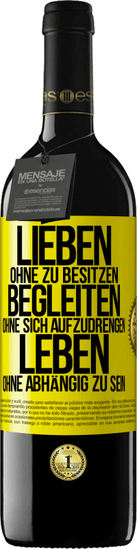 39,95 € Kostenloser Versand | Rotwein RED Ausgabe MBE Reserve Lieben ohne zu besitzen, begleiten ohne sich aufzudrengen, leben ohne abhängig zu sein Gelbes Etikett. Anpassbares Etikett Reserve 12 Monate Ernte 2015 Tempranillo