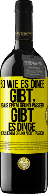 39,95 € Kostenloser Versand | Rotwein RED Ausgabe MBE Reserve So wie es Dinge gibt, die aus einem Grund passieren, gibt es Dinge, die aus einem Grund nicht passieren Gelbes Etikett. Anpassbares Etikett Reserve 12 Monate Ernte 2014 Tempranillo