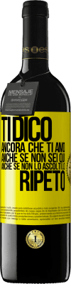 39,95 € Spedizione Gratuita | Vino rosso Edizione RED MBE Riserva Ti dico ancora che ti amo. Anche se non sei qui. Anche se non lo ascolti. Lo ripeto Etichetta Gialla. Etichetta personalizzabile Riserva 12 Mesi Raccogliere 2014 Tempranillo