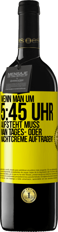 39,95 € Kostenloser Versand | Rotwein RED Ausgabe MBE Reserve Wenn man um 5:45 Uhr aufsteht, muss man Tages- oder Nachtcreme auftragen? Gelbes Etikett. Anpassbares Etikett Reserve 12 Monate Ernte 2014 Tempranillo