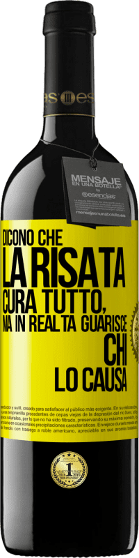 39,95 € Spedizione Gratuita | Vino rosso Edizione RED MBE Riserva Dicono che la risata cura tutto, ma in realtà guarisce chi lo causa Etichetta Gialla. Etichetta personalizzabile Riserva 12 Mesi Raccogliere 2015 Tempranillo