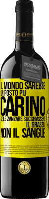 39,95 € Spedizione Gratuita | Vino rosso Edizione RED MBE Riserva Il mondo sarebbe un posto più carino se le zanzare succhiassero il grasso, non il sangue Etichetta Gialla. Etichetta personalizzabile Riserva 12 Mesi Raccogliere 2015 Tempranillo