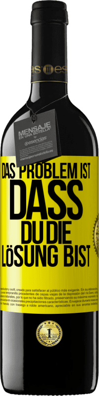 39,95 € Kostenloser Versand | Rotwein RED Ausgabe MBE Reserve Das Problem ist, dass du die Lösung bist Gelbes Etikett. Anpassbares Etikett Reserve 12 Monate Ernte 2015 Tempranillo