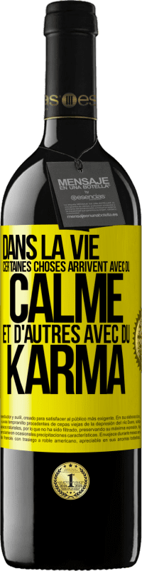 39,95 € Envoi gratuit | Vin rouge Édition RED MBE Réserve Dans la vie, certaines choses arrivent avec du calme et d'autres avec du karma Étiquette Jaune. Étiquette personnalisable Réserve 12 Mois Récolte 2014 Tempranillo