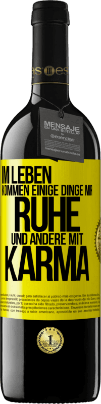 39,95 € Kostenloser Versand | Rotwein RED Ausgabe MBE Reserve Im Leben kommen einige Dinge mir Ruhe und andere mit Karma Gelbes Etikett. Anpassbares Etikett Reserve 12 Monate Ernte 2014 Tempranillo