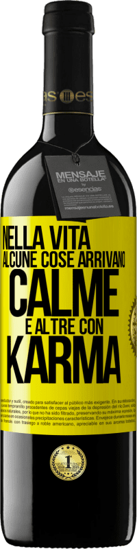 39,95 € Spedizione Gratuita | Vino rosso Edizione RED MBE Riserva Nella vita alcune cose arrivano calme e altre con karma Etichetta Gialla. Etichetta personalizzabile Riserva 12 Mesi Raccogliere 2014 Tempranillo