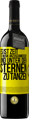 39,95 € Kostenloser Versand | Rotwein RED Ausgabe MBE Reserve Es ist Zeit, die Musik anzuschmeißen und unter den Sternen zu tanzen Gelbes Etikett. Anpassbares Etikett Reserve 12 Monate Ernte 2015 Tempranillo