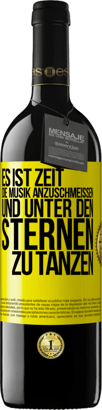 39,95 € Kostenloser Versand | Rotwein RED Ausgabe MBE Reserve Es ist Zeit, die Musik anzuschmeißen und unter den Sternen zu tanzen Gelbes Etikett. Anpassbares Etikett Reserve 12 Monate Ernte 2014 Tempranillo