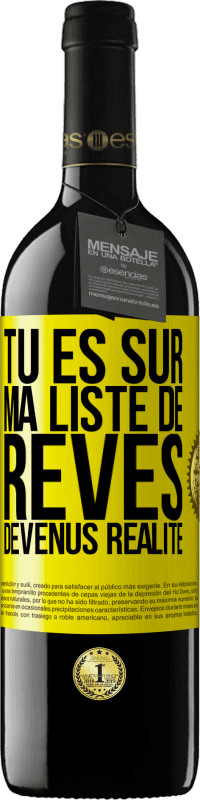 39,95 € Envoi gratuit | Vin rouge Édition RED MBE Réserve Tu es sur ma liste de rêves devenus réalité Étiquette Jaune. Étiquette personnalisable Réserve 12 Mois Récolte 2014 Tempranillo