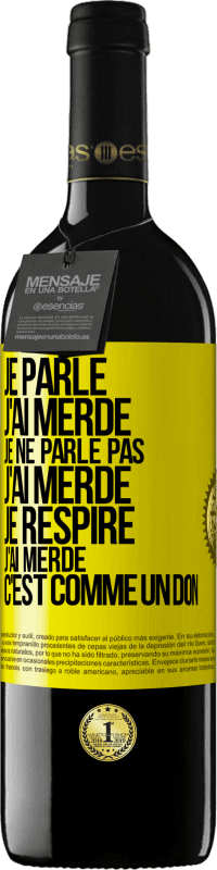 39,95 € Envoi gratuit | Vin rouge Édition RED MBE Réserve Je parle, j'ai merdé. Je ne parle pas, j'ai merdé. Je respire, j'ai merdé. C'est comme un don Étiquette Jaune. Étiquette personnalisable Réserve 12 Mois Récolte 2015 Tempranillo