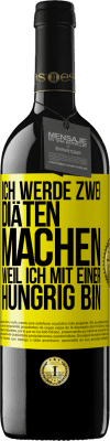 39,95 € Kostenloser Versand | Rotwein RED Ausgabe MBE Reserve Ich werde zwei Diäten machen, weil ich mit einer hungrig bin Gelbes Etikett. Anpassbares Etikett Reserve 12 Monate Ernte 2016 Tempranillo