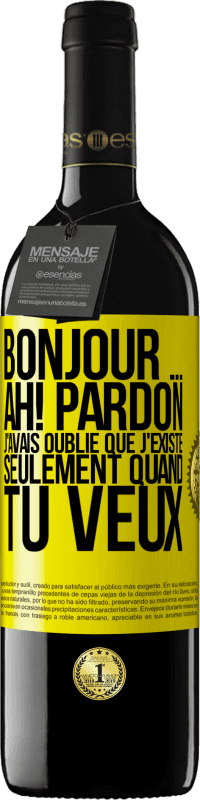 39,95 € Envoi gratuit | Vin rouge Édition RED MBE Réserve Bonjour ... Ah! Pardon. J'avais oublié que j'existe seulement quand tu veux Étiquette Jaune. Étiquette personnalisable Réserve 12 Mois Récolte 2014 Tempranillo