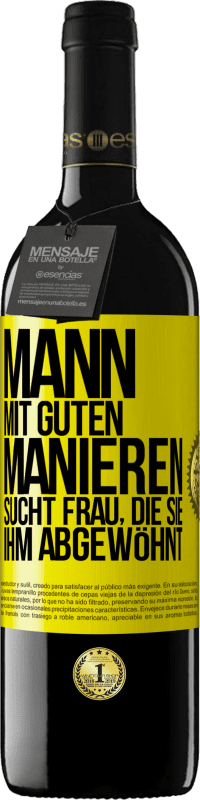39,95 € Kostenloser Versand | Rotwein RED Ausgabe MBE Reserve Mann mit guten Manieren sucht Frau, die sie ihm abgewöhnt Gelbes Etikett. Anpassbares Etikett Reserve 12 Monate Ernte 2016 Tempranillo