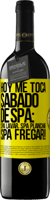 39,95 € 免费送货 | 红酒 RED版 MBE 预订 今天是我的SPA星期六：水疗中心清洗，水疗熨烫，水疗按摩！ 黄色标签. 可自定义的标签 预订 12 个月 收成 2016 Tempranillo