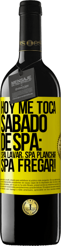 39,95 € 免费送货 | 红酒 RED版 MBE 预订 今天是我的SPA星期六：水疗中心清洗，水疗熨烫，水疗按摩！ 黄色标签. 可自定义的标签 预订 12 个月 收成 2016 Tempranillo