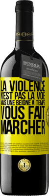 39,95 € Envoi gratuit | Vin rouge Édition RED MBE Réserve La violence n'est pas la voie, mais une beigne à temps vous fait marcher Étiquette Jaune. Étiquette personnalisable Réserve 12 Mois Récolte 2015 Tempranillo