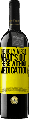 39,95 € Free Shipping | Red Wine RED Edition MBE Reserve The holy virgin: what's out there without medication Yellow Label. Customizable label Reserve 12 Months Harvest 2016 Tempranillo
