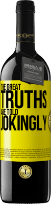 39,95 € Free Shipping | Red Wine RED Edition MBE Reserve The great truths are told jokingly Yellow Label. Customizable label Reserve 12 Months Harvest 2015 Tempranillo