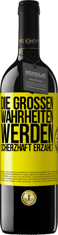 39,95 € Kostenloser Versand | Rotwein RED Ausgabe MBE Reserve Die großen Wahrheiten werden scherzhaft erzählt Gelbes Etikett. Anpassbares Etikett Reserve 12 Monate Ernte 2015 Tempranillo