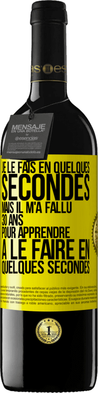 39,95 € Envoi gratuit | Vin rouge Édition RED MBE Réserve Je le fais en quelques secondes, mais il m'a fallu 30 ans pour apprendre à le faire en quelques secondes Étiquette Jaune. Étiquette personnalisable Réserve 12 Mois Récolte 2014 Tempranillo