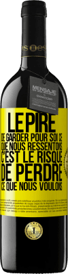 39,95 € Envoi gratuit | Vin rouge Édition RED MBE Réserve Le pire de garder pour soi ce que nous ressentons c'est le risque de perdre ce que nous voulons Étiquette Jaune. Étiquette personnalisable Réserve 12 Mois Récolte 2015 Tempranillo