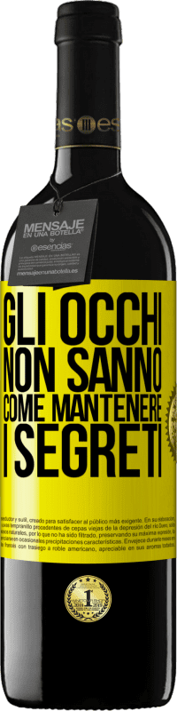 39,95 € Spedizione Gratuita | Vino rosso Edizione RED MBE Riserva Gli occhi non sanno come mantenere i segreti Etichetta Gialla. Etichetta personalizzabile Riserva 12 Mesi Raccogliere 2014 Tempranillo