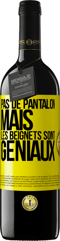 39,95 € Envoi gratuit | Vin rouge Édition RED MBE Réserve Pas de pantalon, mais les beignets sont géniaux Étiquette Jaune. Étiquette personnalisable Réserve 12 Mois Récolte 2014 Tempranillo