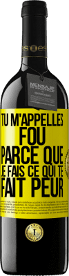 39,95 € Envoi gratuit | Vin rouge Édition RED MBE Réserve Tu m'appelles fou parce que je fais ce qui te fait peur Étiquette Jaune. Étiquette personnalisable Réserve 12 Mois Récolte 2015 Tempranillo