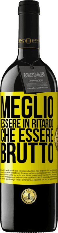 39,95 € Spedizione Gratuita | Vino rosso Edizione RED MBE Riserva Meglio essere in ritardo che essere brutto Etichetta Gialla. Etichetta personalizzabile Riserva 12 Mesi Raccogliere 2014 Tempranillo