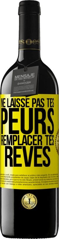 39,95 € Envoi gratuit | Vin rouge Édition RED MBE Réserve Ne laisse pas tes peurs remplacer tes rêves Étiquette Jaune. Étiquette personnalisable Réserve 12 Mois Récolte 2014 Tempranillo