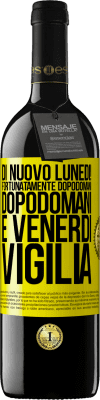 39,95 € Spedizione Gratuita | Vino rosso Edizione RED MBE Riserva Di nuovo lunedì! Fortunatamente dopodomani dopodomani è venerdì vigilia Etichetta Gialla. Etichetta personalizzabile Riserva 12 Mesi Raccogliere 2014 Tempranillo