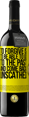 39,95 € Free Shipping | Red Wine RED Edition MBE Reserve To forgive is to be able to go to the past and come back unscathed Yellow Label. Customizable label Reserve 12 Months Harvest 2016 Tempranillo