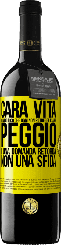 39,95 € Spedizione Gratuita | Vino rosso Edizione RED MBE Riserva Cara vita, quando dico che oggi non potrebbe essere peggio, è una domanda retorica, non una sfida Etichetta Gialla. Etichetta personalizzabile Riserva 12 Mesi Raccogliere 2014 Tempranillo